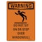 Signmission OSHA WARNING Sign, Do Not Sit On Or Step, 24in X 18in Rigid Plastic, 18" W, 24" L, Portrait OS-WS-P-1824-V-13100 - alternate 1
